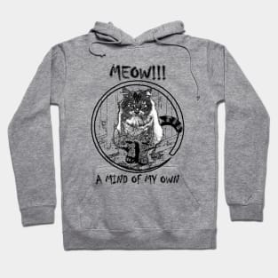 MEOW!!! A MIND OF MY OWN by Swoot (Color) Hoodie